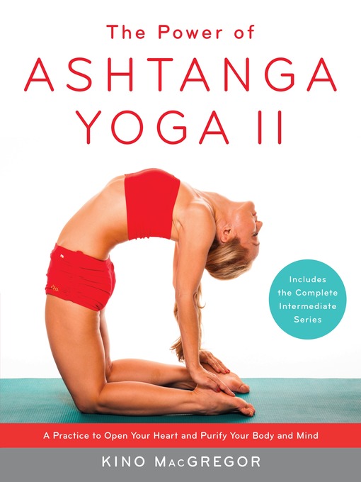 Title details for The Power of Ashtanga Yoga II by Kino MacGregor - Available